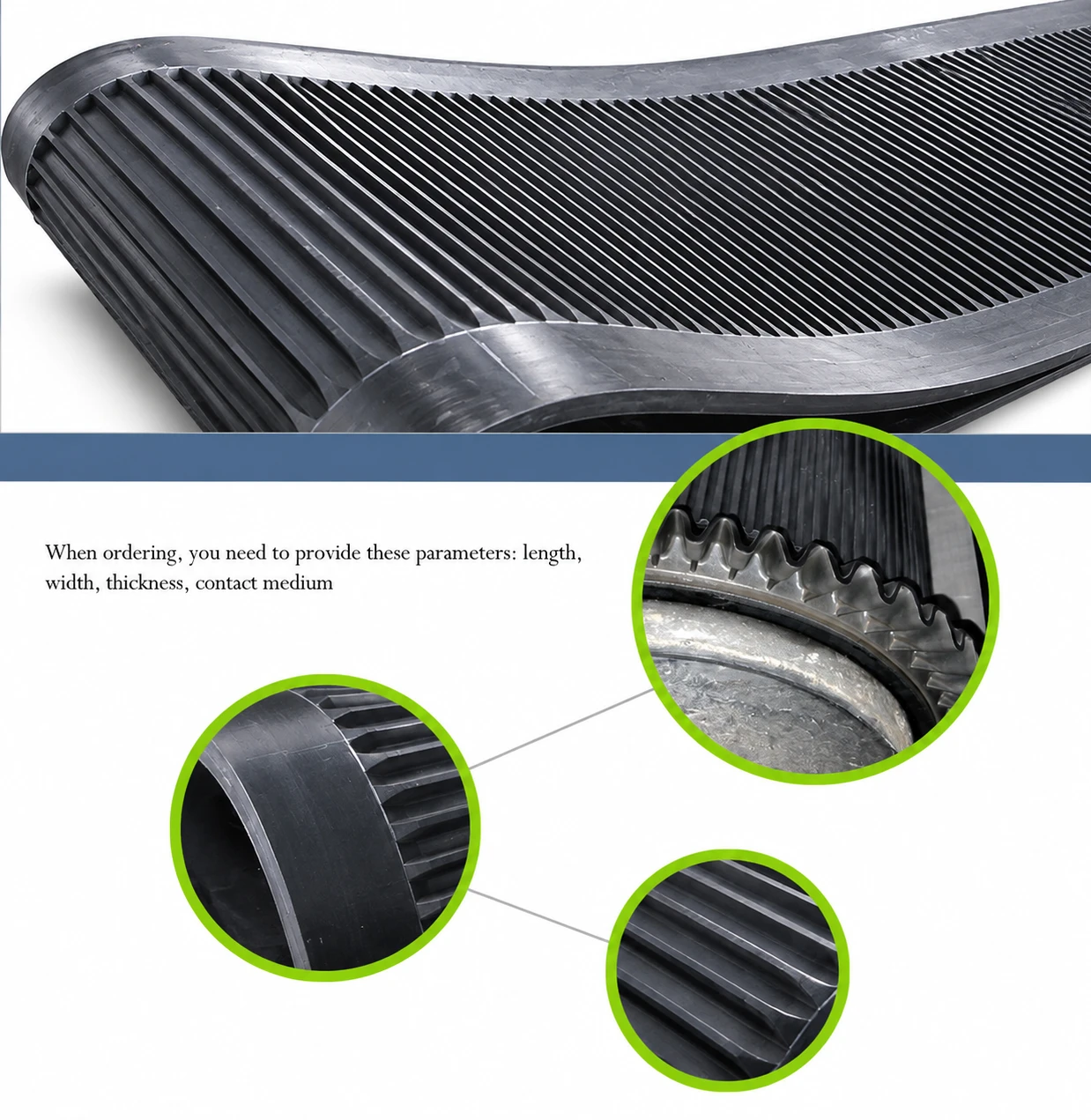 Parameters to provide when ordering — length, width, thickness and contact medium — with belt edge details